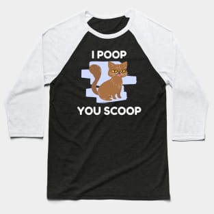 I poop you scoop funny cat lover Baseball T-Shirt